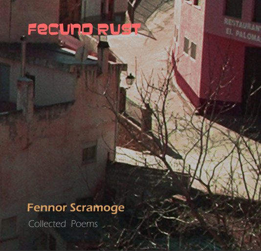 Ver Fecund Rust por Collected Poems