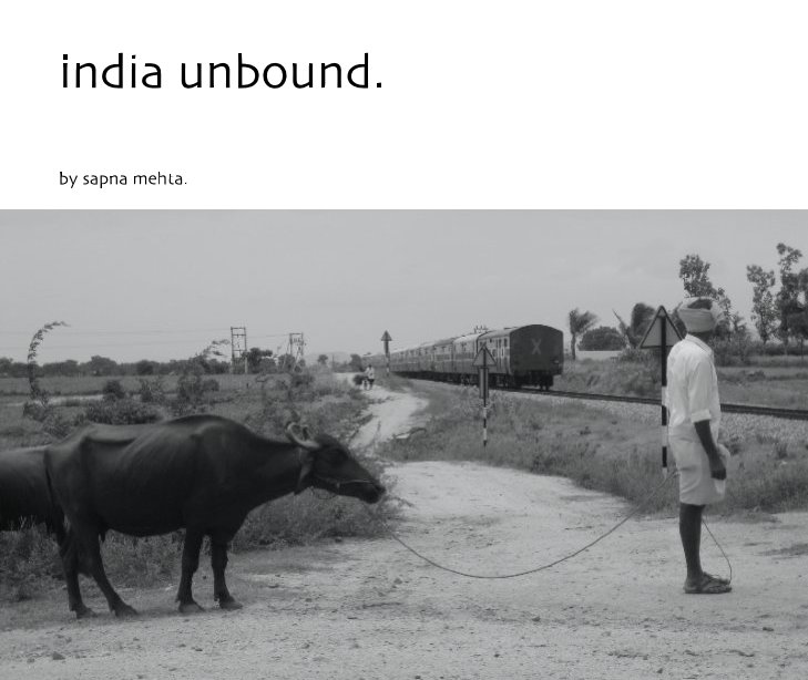 Ver india unbound. por sapna mehta.
