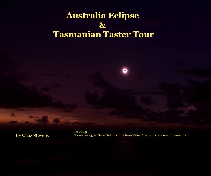Ver Australia Eclipse & Tasmanian Taster Tour por Chaz Stevens