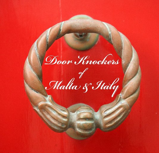 View Door Knockers of Malta and Italy by J L Gao