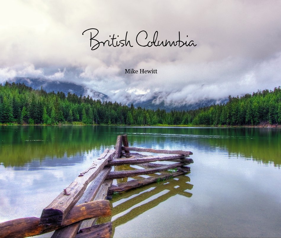 View British Columbia by Mike Hewitt