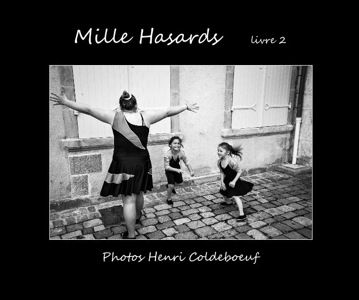 Ver Mille Hasards livre 2 por Photos Henri Coldeboeuf