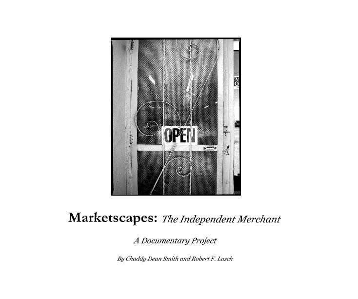 Bekijk Marketscapes: The Independent Merchant op Chaddy Dean Smith and Robert F. Lusch