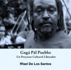 Gagá Pál Pueblo:
 Un Proyecto Cultural Liberador book cover