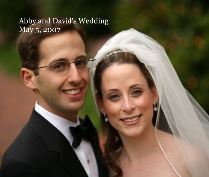 Abby and David's Wedding May 5, 2007 book cover
