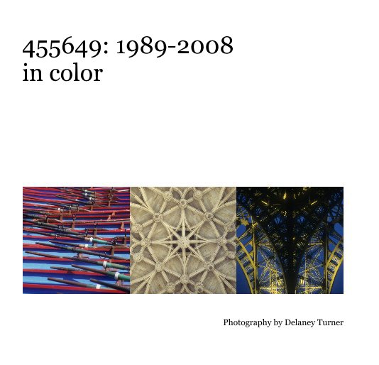 Ver 455649: 1989-2008 in color por Photography by Delaney Turner