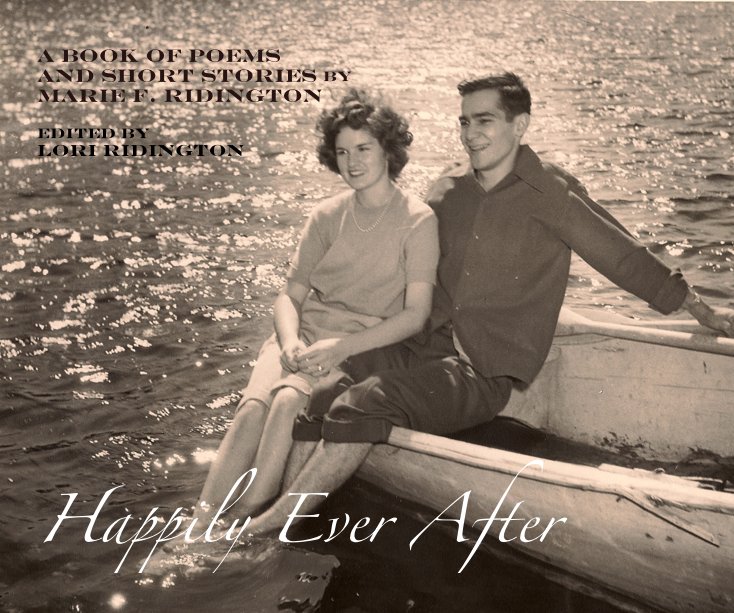 View HAPPILY EVER AFTER by Marie F. Ridington Edited by Lori Ridington