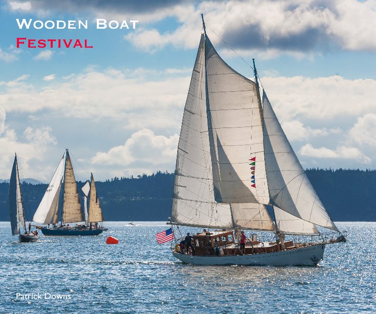 View Wooden Boat Festival by Patrick Downs
