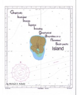 Graphically illustrated lifestyle logistics including geophysical anomalies on a nameless south pacific Island book cover
