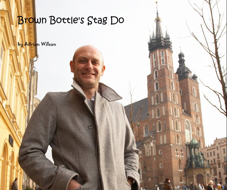 Visualizza Brown Bottle's Stag Do di Adrian Wilson