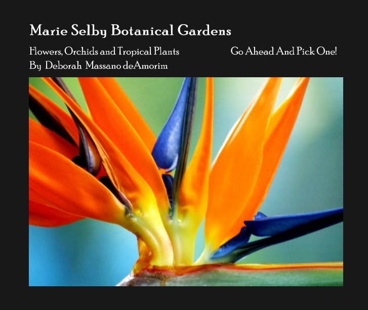 Marie Selby Botanical Gardens de Deborah Massano deAmorim | Libros de Blurb  España