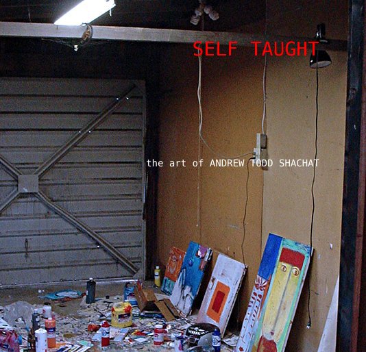 View SELF TAUGHT by ANDREW TODD SHACHAT