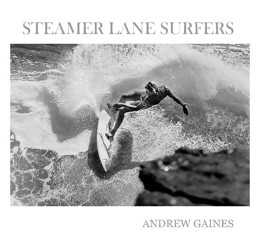 View STEAMER LANE SURFERS by ANDREW GAINES