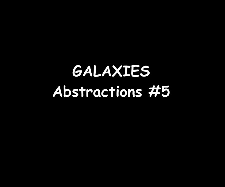 View GALAXIES Abstractions #5 by Ron Dubren