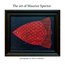 THE ART OF MAURICE SPECTOR book cover