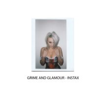 Grime and Glamour - Instax book cover