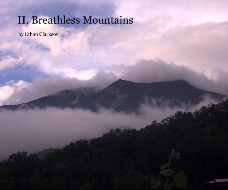 View II. Breathless Mountains by Ethan Clarkson