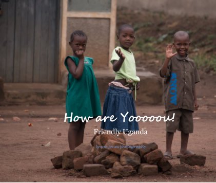 How are Yooooou! Friendly Uganda lynne jones photography book cover