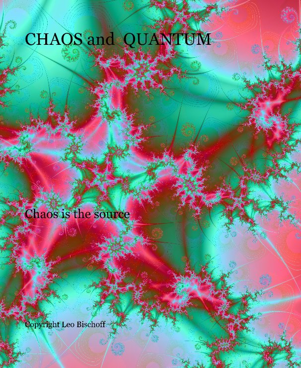 View CHAOS and QUANTUM by Copyright Leo Bischoff