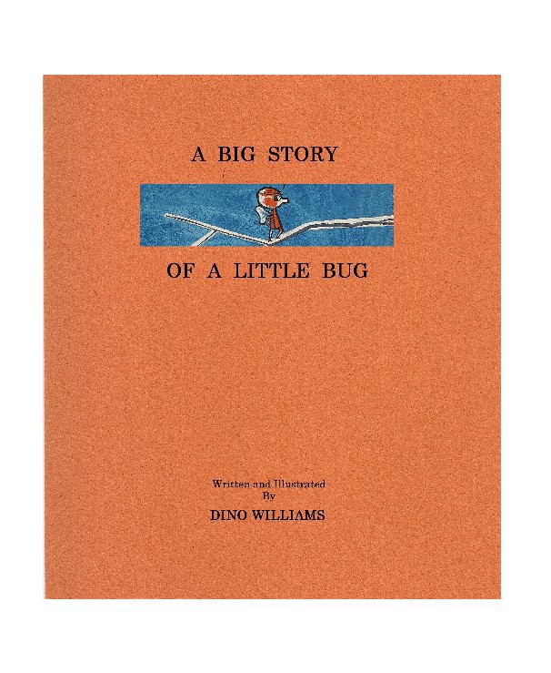 View A Big Story Of A Little Bug by Dino Williams