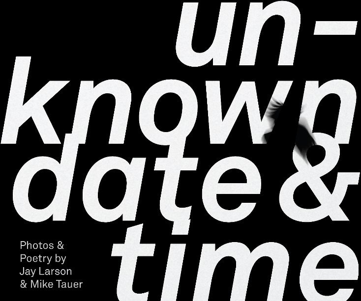 View unknown date & time by Jay Larson & Mike Tauer