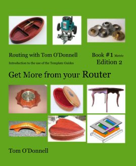 Routing with Tom O'Donnell Book #1 Metric Introduction to the use of the Template Guides Edition 2 book cover