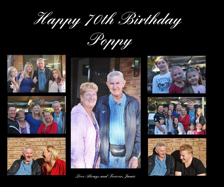 Ver Happy 70th Birthday Poppy por Love Always and Forever, Jamie