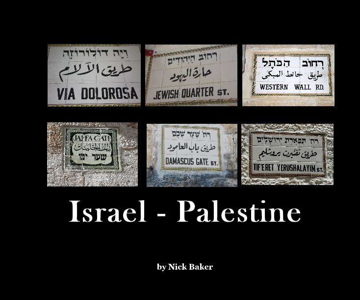 View Israel - Palestine by Nick Baker