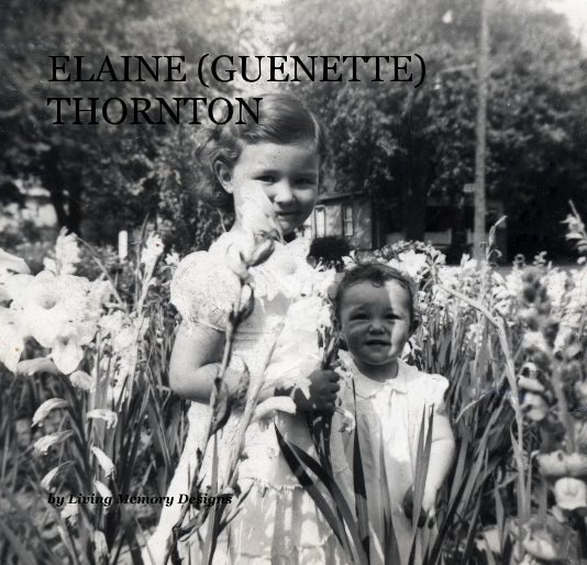 Ver ELAINE (GUENETTE) THORNTON por Living Memory Designs