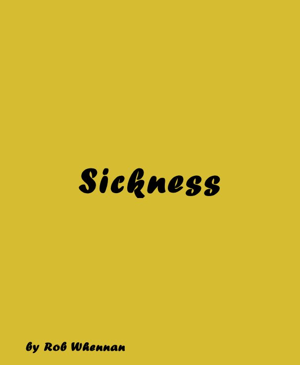Ver SICKNESS por Rob Whennan