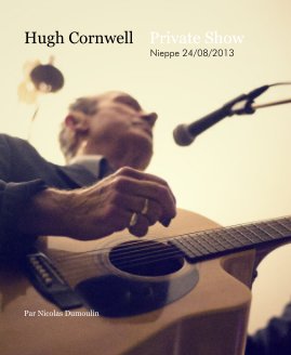 Hugh Cornwell Private Show Nieppe 24/08/2013 book cover