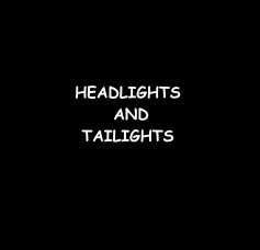 HEADLIGHTS AND TAILIGHTS book cover