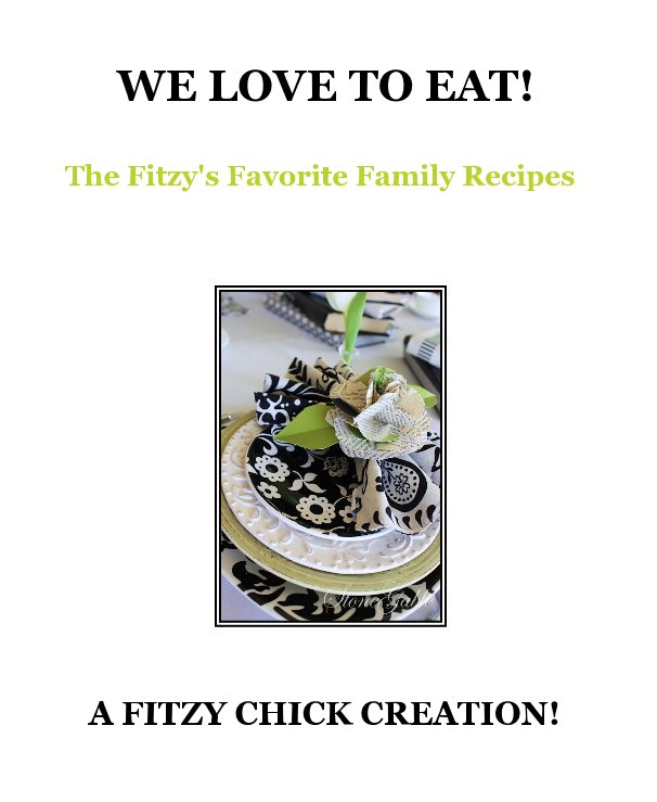 View We Love to Eat by A FITZY CHICK CREATION!