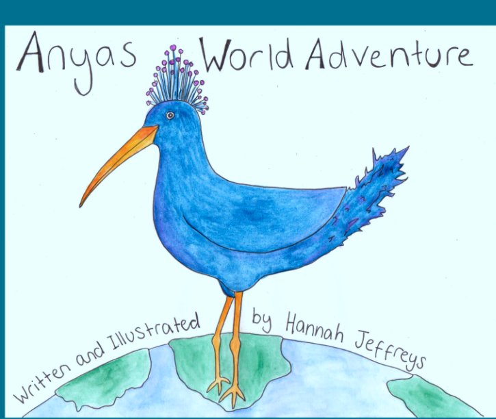 View Anyas World Adventure by Hannah Jeffreys