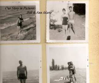 Our Story in Pictures:  Bill & Ann Marie book cover