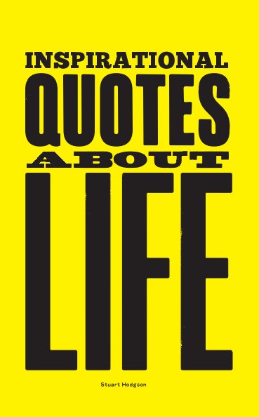 Ver Inspirational Quotes About Life por Stuart Hodgson