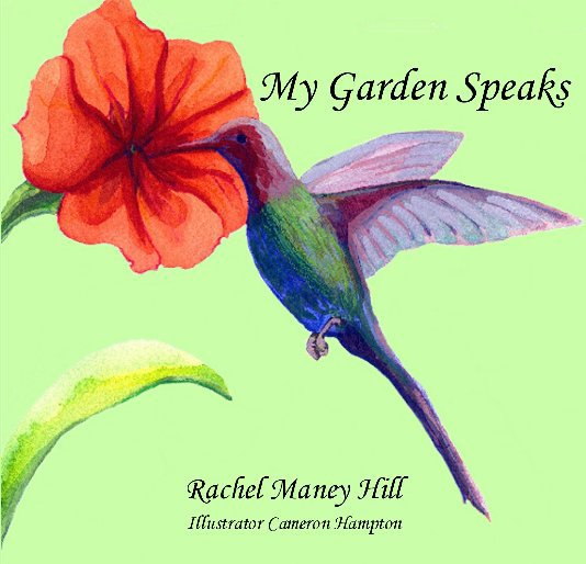 View My Garden Speaks by Rachel Maney Hill