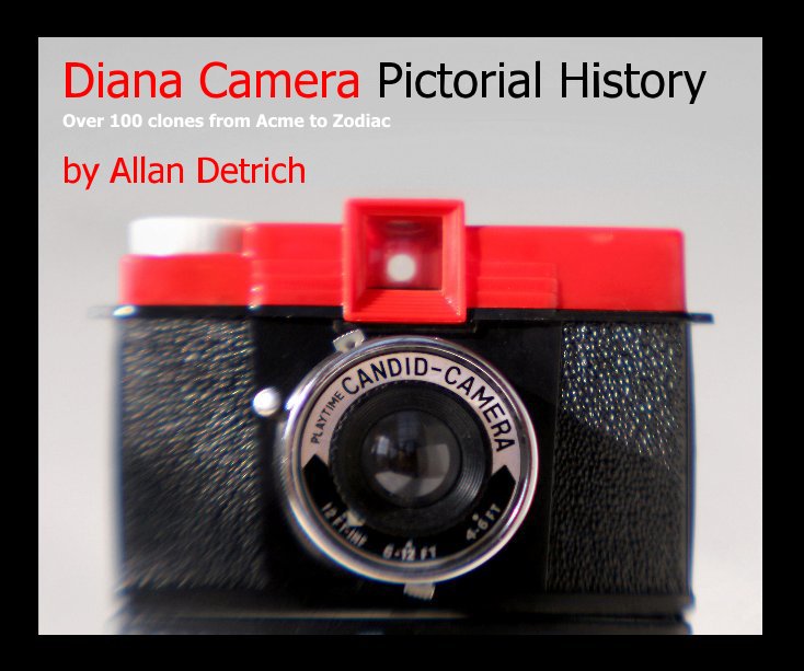 View Diana Camera Pictorial History - 4th Edition by Allan Detrich