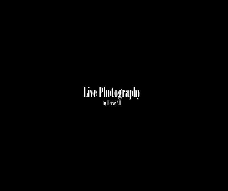 View Live Photography by Hervé All by Hervé All