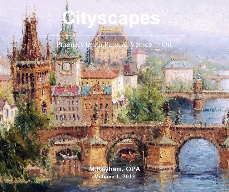 View Cityscapes by M. Keyhani, OPA Volume 1, 2013