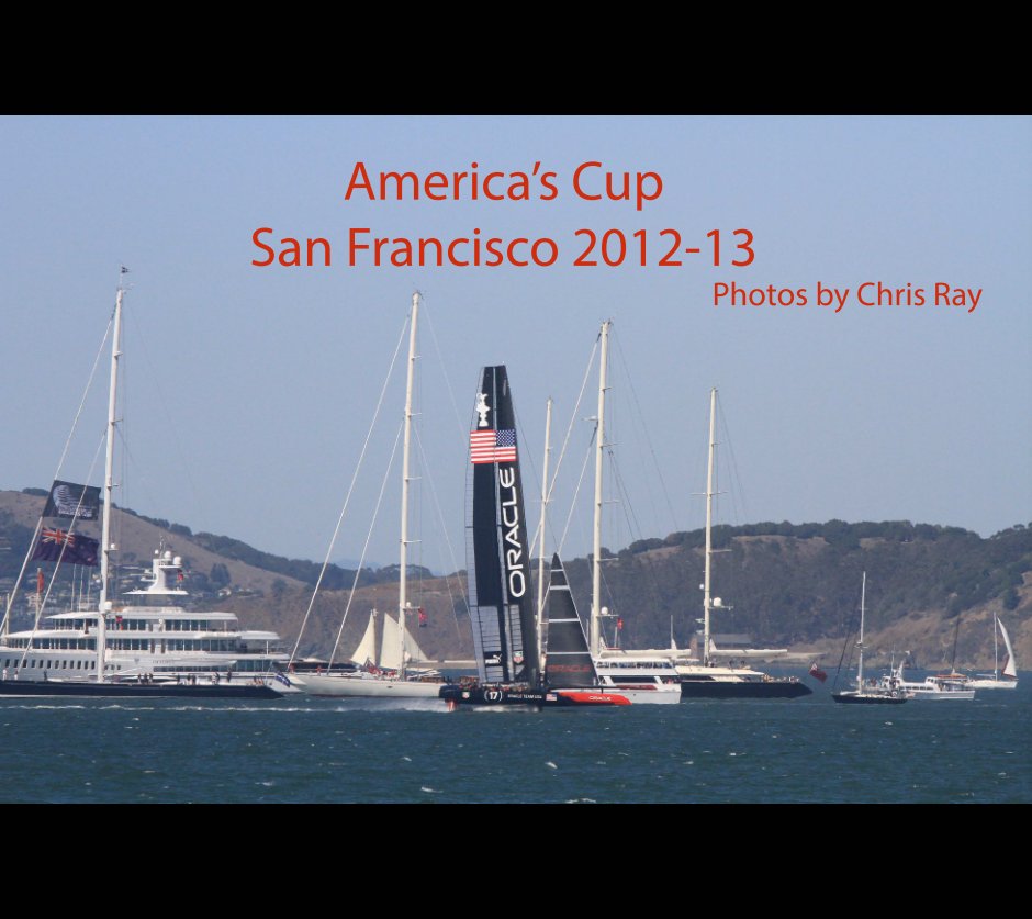 Bekijk America’s Cup San Francisco 2012-13 op Chris Ray