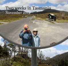 Two weeks in Tasmania November 2012 book cover