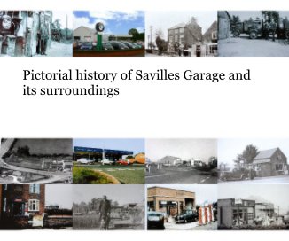 Pictorial history of Savilles Garage and its surroundings book cover