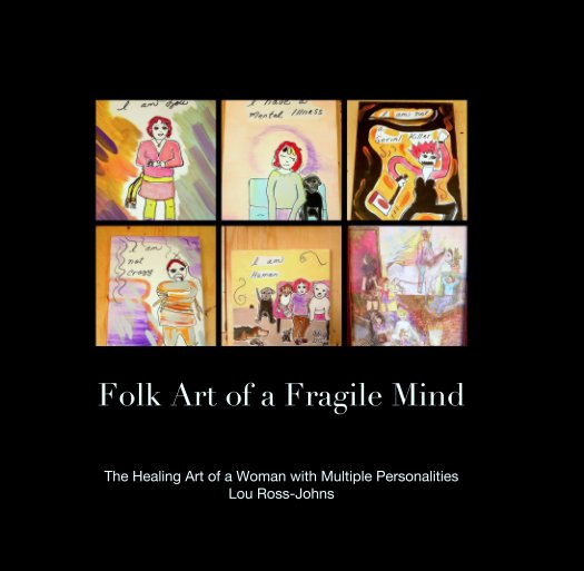 View Folk Art of a Fragile Mind by Lou Ross-Johns