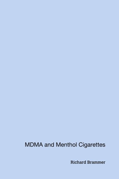 View MDMA and Menthol Cigarettes by Richard Brammer
