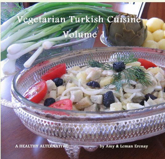 Bekijk Vegetarian Turkish Cuisine Volume 1 op Amy and Leman Erenay