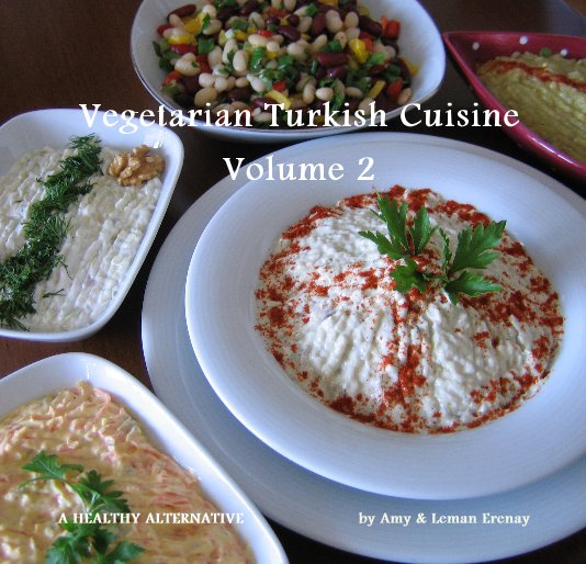 Bekijk Vegetarian Turkish Cuisine Volume 2 op Amy and Leman Erenay