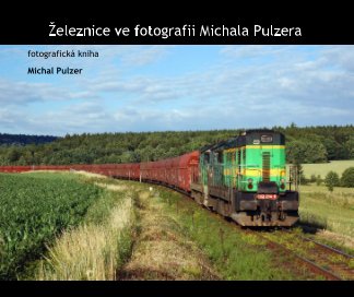 Železnice ve fotografii Michala Pulzera book cover