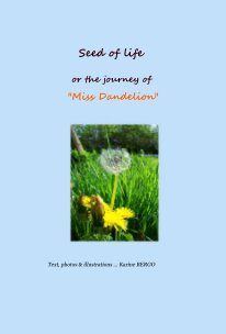 Seed of life or the journey of "Miss Dandelion" book cover