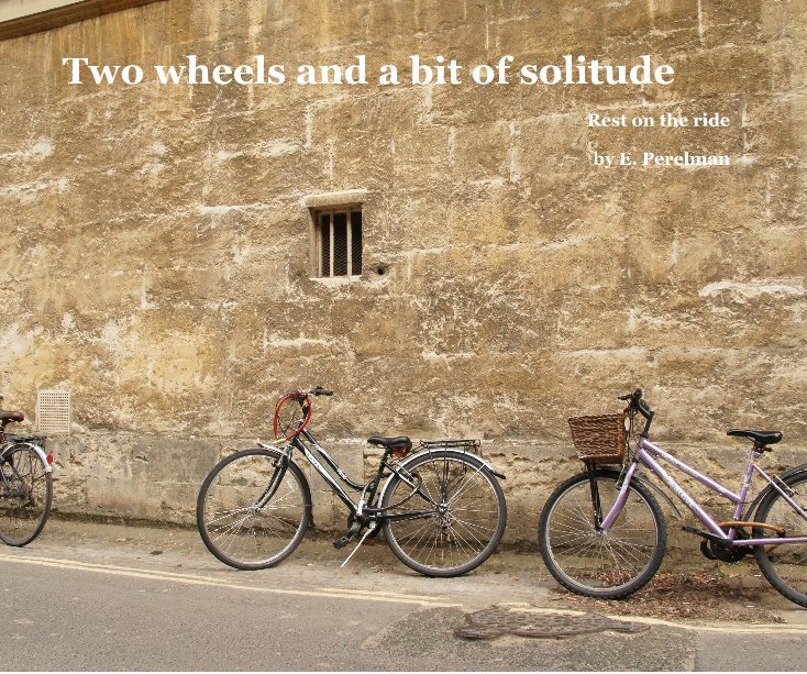 View Two wheels and a bit of solitude by Elena Perelman